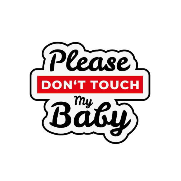 Kinder T-Shirt Please Dont Touch My Baby