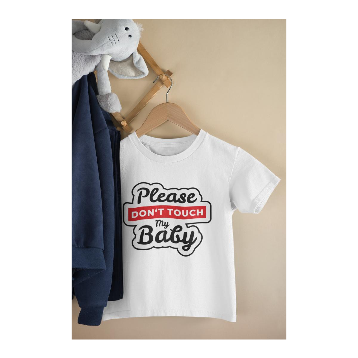 Kinder T-Shirt Please Dont Touch My Baby